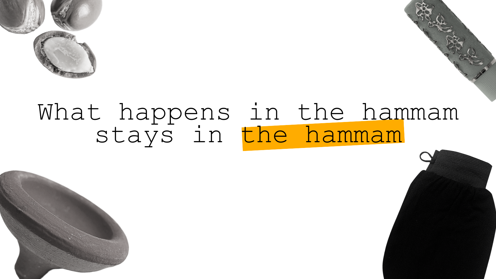 🤫 What happens in the hammam stays in the hammam – The Moroccan Club